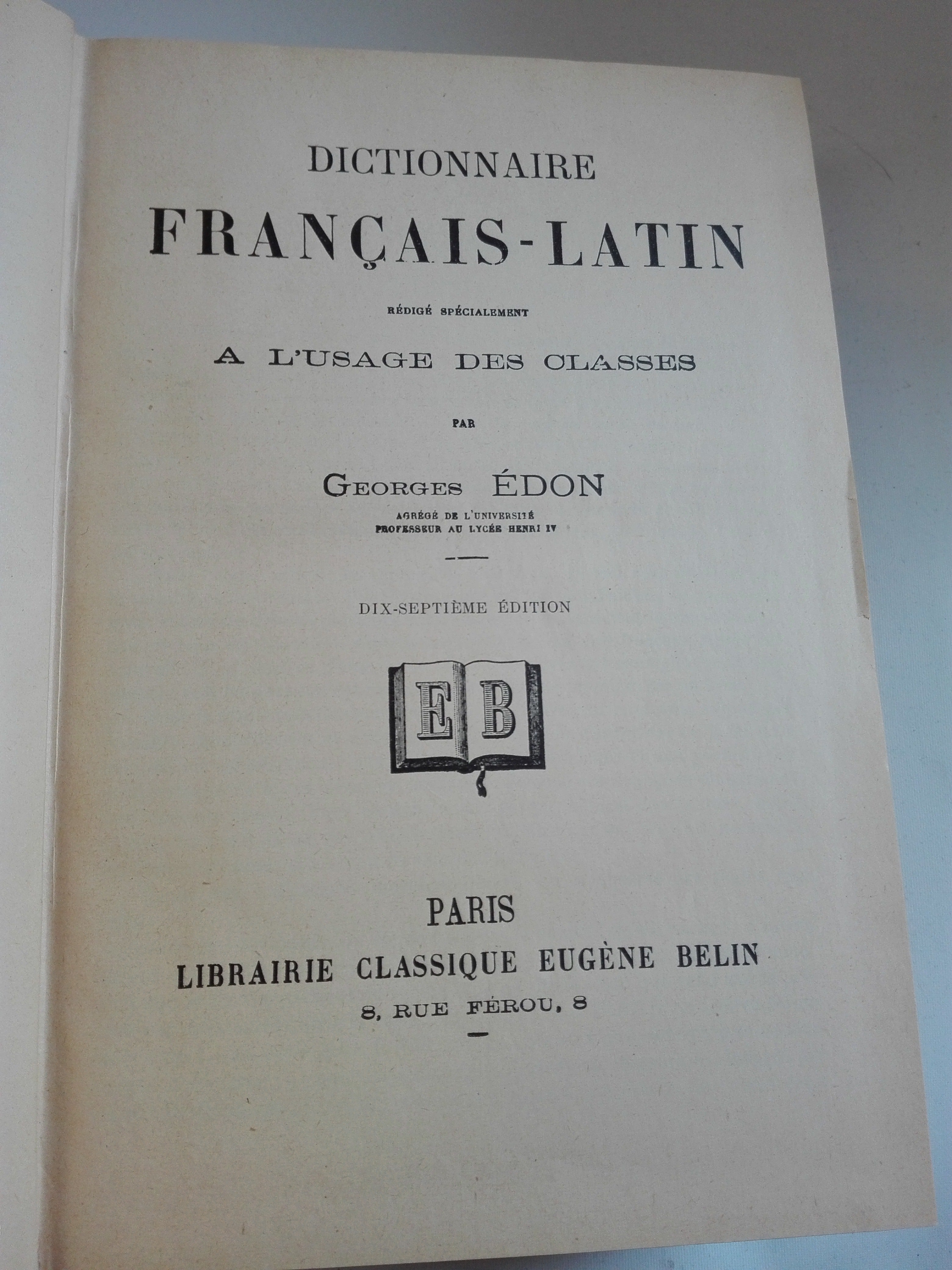 Slovník Dictionnaire Français-Latin, Rédigé Spécialement à L'usage Des Classes